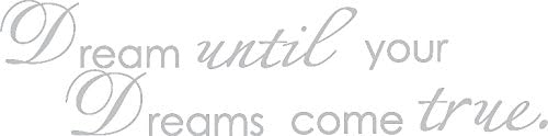 Picniva Silver 5'' X 24'' Dream Until Your Dreams Come True Wall Famous PVC Wall Sticker Decal Quote Art Vinyl