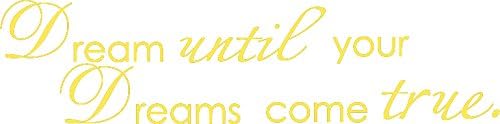 Picniva Yellow 5'' X 24'' Dream Until Your Dreams Come True Wall Famous PVC Wall Sticker Decal Quote Art Vinyl