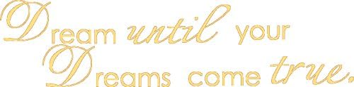 Picniva Gold 5'' X 24'' Dream Until Your Dreams Come True Wall Famous PVC Wall Sticker Decal Quote Art Vinyl