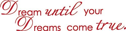 Picniva Red 22'' X 88'' Dream Until Your Dreams Come True Wall Famous PVC Wall Sticker Decal Quote Art Vinyl