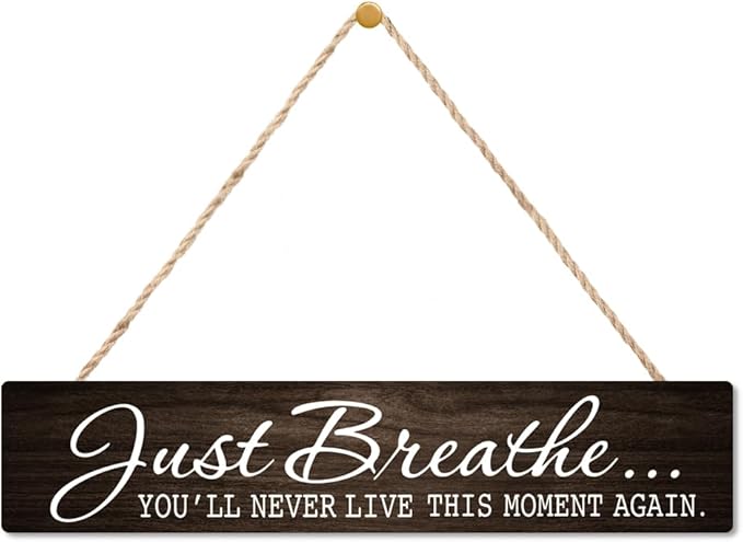 AGMDESIGN Just Breathe You'll Never Live This Moment Again Hanging Wooden Plaque, Wall Decor for Shelf Door, Farmhouse Bedroom Spa Room Meditation Room Wood Sign, Great Gifts for Friends Yoga Lovers