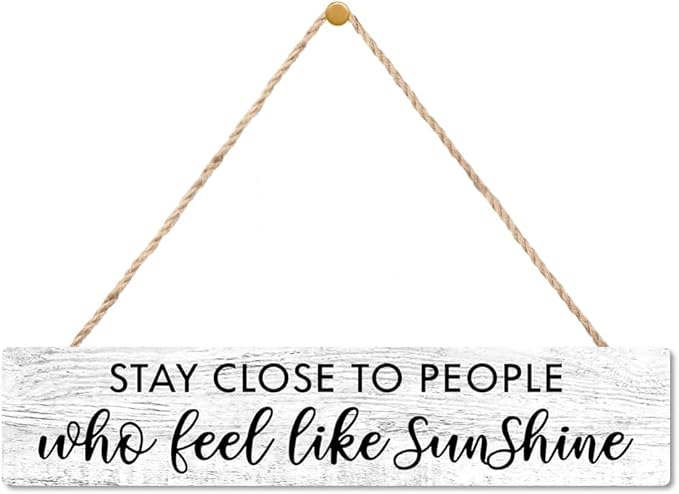 AGMDESIGN Stay Close to People Who Feel Like Sunshine Wood Sign, Rustic Wall Home Decor for Shelf Desk Door, Farmhouse Bedroom Office Front Door Hanging Wooden Plaque, Great Gifts for Friends Families