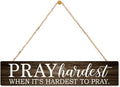 AGMDESIGN Pray Hardest When It's Hardest To Pray Wooden Sign, Christian Wall Decor for Prayer Room Church, Faith-Based Wall Decor for Shelf Desk Door, Bible Verse Wood Hanging Plaque for Bedroom Home