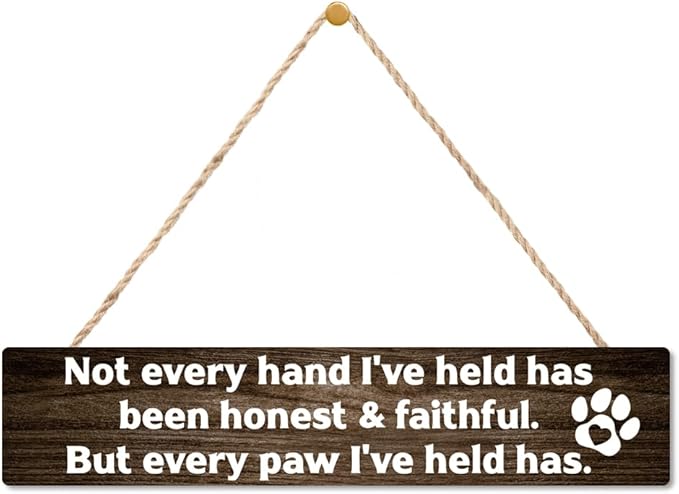 AGMDESIGN Not Every Hand I've Held Has Been Honest Faithful But every paw I've held has Wood Sign, Bedroom Entryway Porch Wooden Plaque, Wall Decor for Vet Office Animal Shelter, Dog Lover Gifts