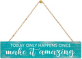 AGMDESIGN Today Only Happens Once Make It Amazing Wood Sign, Motivational Daily Reminder Decor for Bedroom Office, Farmhouse Kitchen Cafe Shop Wooden Plaque, Positive Gifts for Friends Coworkers