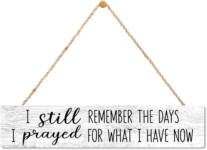 AGMDESIGN I Still Remember the Days I Prayed For What I Have Now Wood Sign, Faith-Based Wall Decor for Shelf Desk Door, Christian Hanging Wooden Plaque for Bedroom Home Prayer Room Farmhouse
