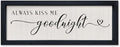 SRSZHIYUE Always Kiss Me Goodnight Sign 16"X6" Farmhouse Above Over Bed Couples Love Quotes Theme Master Bedroom Wall Decor Romantic Wedding Gift Hanging (Black)