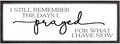 MODE HOME Large Wall Art - "I Still Remember The Days I Prayed for What I Have Now" - Inspiring Farmhouse Wall Decor for Bedroom, Above Bed Wall Decor, Living Room, or Dining Room Display, Rustic Bedroom Wall Art for Home Decor 42x15 inch