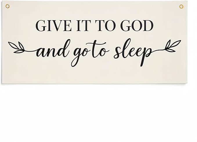 Give It to God and Go to Sleep Banner – 40x20in Linen Wall Hanging Sign for Bedroom, Living Room, or Prayer Space – Rustic Beige Christian Wall Decor, Farmhouse Above Bed Art, Inspirational Scripture Quote Sign