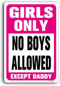 8"x12" Aluminum Sign, Cute Girls Only Sign No Boys Allowed Except Daddy Sign, Pink Decorations For Girls Cave Bedroom Living Room Wall Decor