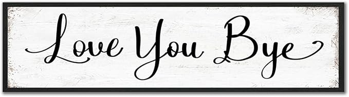 Love You Bye Sign Entryway Hallway Decor, Modern Farmhouse Unique Wall Decor, Family Home Wall Art Decorations to Express Love & Warm 12×40"
