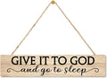 AGMDESIGN Give It To God And Go To Sleep Wood Sign, Above Bed Wall Decor for Home Bedroom Guest Room Master Bedroom, Christian Hanging Wooden Plaque, Ideal Gifts for Christians Struggling with Sleep