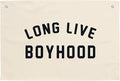 MINI ZOZI Long Live Boyhood Hanging Flag 20X30 Banners Black Canvas Wall Decor Art Sign Boys Room Boy Bedroom Banner Toddler Playroom Baby Kids Nursery Fabric Flags Tapestry
