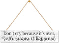 AGMDESIGN Don't Cry Because It Is Over Smile Because It Happened Wood Sign with Uplifting Quote, Inspirational Wall Decor for Graduation Retirement Gifts, Dorm Bedroom Home Office Wood Hanging Plaque