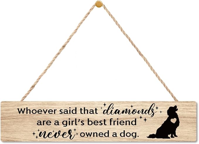 AGMDESIGN Whoever Said Diamonds are a Girl’s Best Friend Never Owned a Dog Wood Sign, Dog Lover Gifts, Female Pet Owner Wall Decor for Home Bedroom Shelf, Veterinarian Office Hanging Wooden Plaque