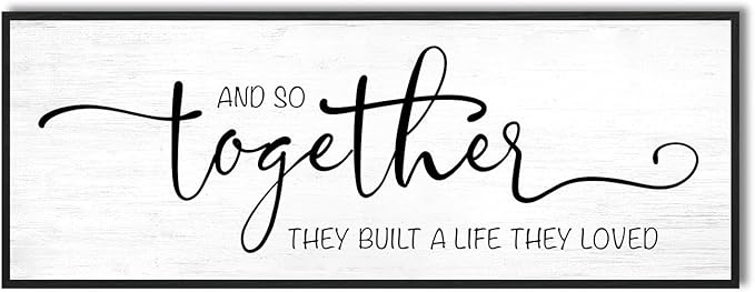 And So Together They Built A Life They Loved Wall Decor 32'x12'' Couples Master Bedroom Over Bed Art Wall Decor Sign Pictures Framed Farmhouse Quotes Above Bed