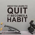 AnFigure Gym Quotes Wall Decals: Inspirational Office Vinyl Art Wall Stickers for Garage Classroom School Workspaces - Once You Learn to Quit, it Becomes a Habit 24"X20"