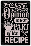 QIONGQI Funny Kitchen Quote Metal Tin Sign Wall Decor Your Opinion is Not Part of The Recipe Sign for Home Kitchen Decor Gifts
