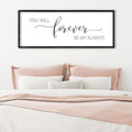 You Will Forever Be My Always Sign Wall Decor 40"x15" Above over Bed Master Bedroom Guest Room Large Rustic Wooden Framed Wall Hanging Art (Black)