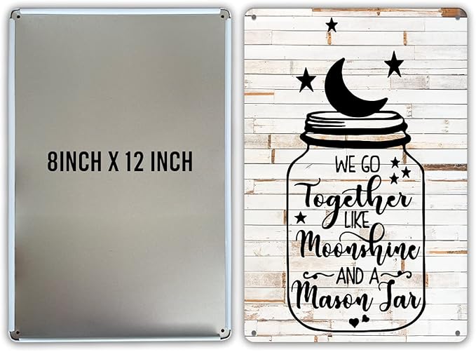 QIONGQI Funny We Go Together Like Moonshine in a Mason Jar Metal Tin Sign Wall Decor Rustic Farmhouse Sign for Home Dining Room Garden Decor Gifts