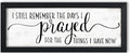 I Still Remember the Days I Prayed for the Things I Have Now Sign Wall Decor: Bible Verse Wall Art Rustic Farmhouse Country Wall Plaques Christian Art Wall Decor Family Bedroom Sign 6" x 14.5"