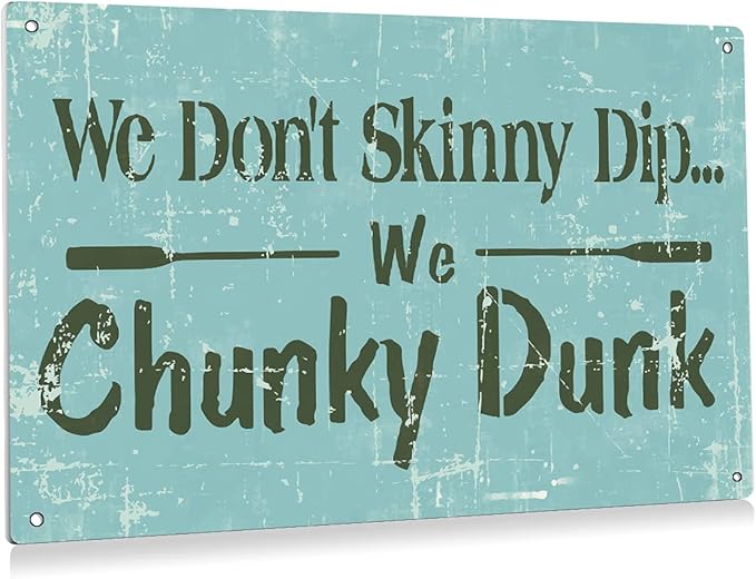BEASTZHENG Retro We Don't Skinny Dip We Chunky Dunk Signs Pool Metal Tin Sign Wall Decor for Outdoor Indoor Vintage Sign Gifts