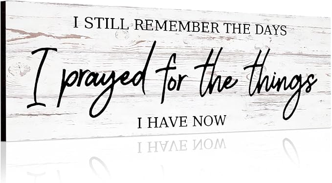 Jetec Farmhouse Bible Verse Scripture Wall Signs, I Still Remember The Days I Prayed for The Things I Have Now Wooden Plaque Decor for Church Home Christian Wall Art Decor