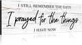 Jetec Farmhouse Bible Verse Scripture Wall Signs, I Still Remember The Days I Prayed for The Things I Have Now Wooden Plaque Decor for Church Home Christian Wall Art Decor