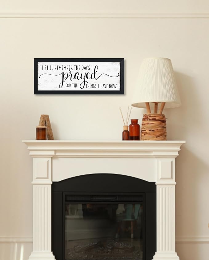 I Still Remember the Days I Prayed for the Things I Have Now Sign Wall Decor: Bible Verse Wall Art Rustic Farmhouse Country Wall Plaques Christian Art Wall Decor Family Bedroom Sign 6" x 14.5"
