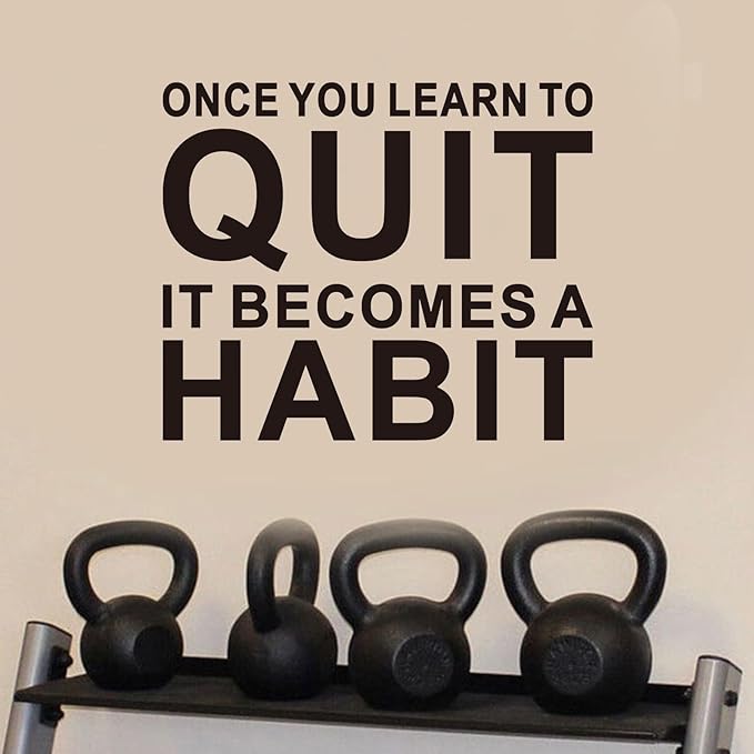 AnFigure Gym Quotes Wall Decals: Inspirational Office Vinyl Art Wall Stickers for Garage Classroom School Workspaces - Once You Learn to Quit, it Becomes a Habit 24"X20"