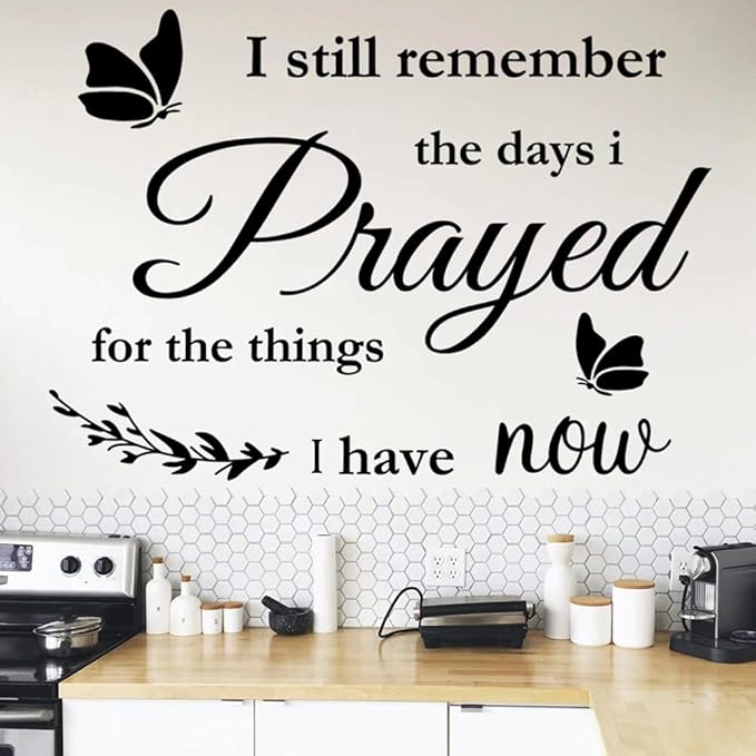 Christian Wall Stickers Quotes I Still Remember The Days I Prayed for The Things I Have Now Wall Decals Home Wall Decorations Scripture House Prayer Vinyl Wall Decor Sticker for Living Room Bedroom.