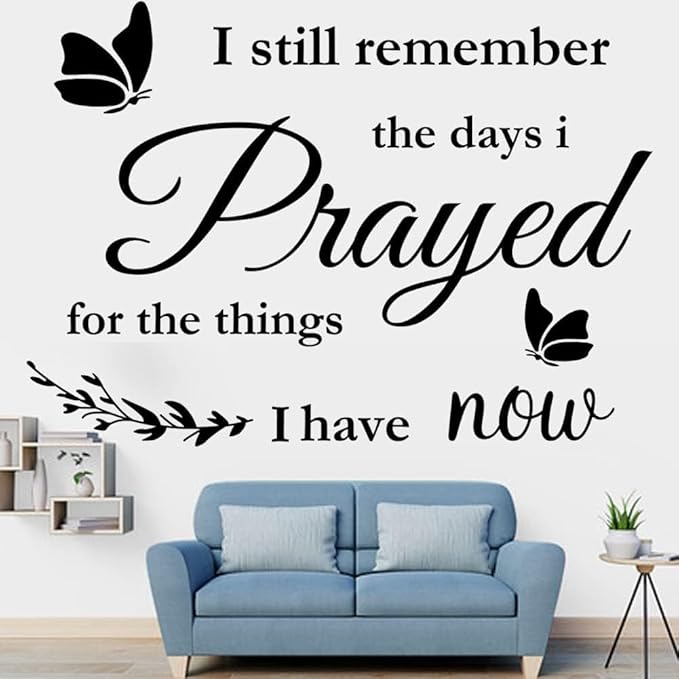 Christian Wall Stickers Quotes I Still Remember The Days I Prayed for The Things I Have Now Wall Decals Home Wall Decorations Scripture House Prayer Vinyl Wall Decor Sticker for Living Room Bedroom.