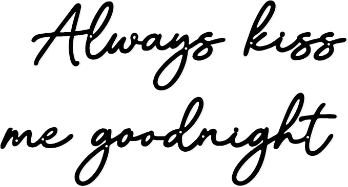 Always Kiss Me Goodnight Wall Sign Metal Wall decor Love Theme Wall decor Wall Hanging Sculptures for Bedroom Living Rooms, Black, 25.9" x 13.9"
