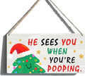 Funny Christmas Bathroom Sign, He Sees You When You're Pooping Sign - Christmas Bathroom Decor, Indoor Xmas Decorations for Home, 6x12 Inch Wooden Signs