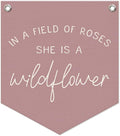 Wildflower Nursery Decor, Girls Room Decor, In a Field Full of Roses She Is a Wildflower Banner, Pink Linen Banner Flag Decor for Little Girl Baby Girl 14.5x12.6 in