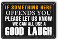 Funny Bar Sign Vintage Metal Tin Signs Man Cave Decor Bar Signs For Home Bar Garage Accessories For Men If Something Here Offends You Please Let Us Know We Can All Use A Good Laugh Sign Kitchen Signs