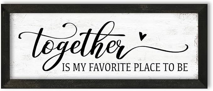Together is My Favorite Place to Be Wall Sign: Love Quotes Wall Decor Above Bed Master Bedroom Signs for Couples Romantic Family Signs Aesthetic Farmhouse Rustic Framed Plaques 6" x 14.5"