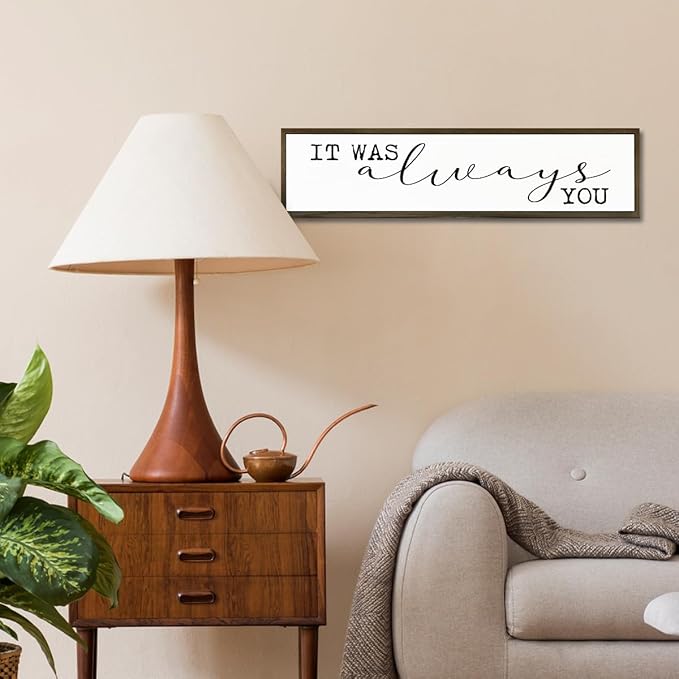 Motivational Wood Sign, Rustic Wooden Table Signs, Romantic Love Decor, Master Bedroom Signs, Wall Decoration for Home Bar Party Club Wedding, It was Always You Sign 17.8x4x1.2 inches