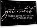 BEASTZHENG Funny Get Naked Sign Bathroom Metal Tin Sign Wall Decor - Vintage Bathroom Quote Sign for Toilet Restroom Home Decor Gifts