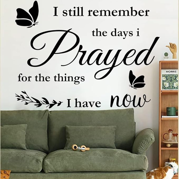 Christian Wall Stickers Quotes I Still Remember The Days I Prayed for The Things I Have Now Wall Decals Home Wall Decorations Scripture House Prayer Vinyl Wall Decor Sticker for Living Room Bedroom.