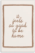 Leetideful Beige Bedroom Canvas Wall Art, It Feels So Good To Be Home Quote Poster, Neutral Cozy Dorm Above Bed Wall Decor, Cute Minimal Entryway Gallery Quote Typography Artwork 8x12in Unframed