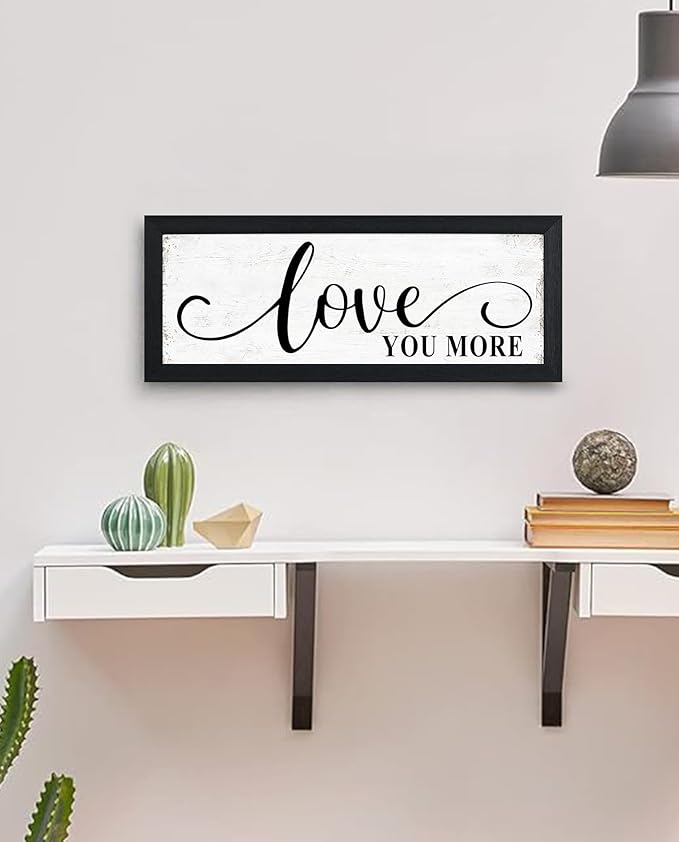 Love You More Sign Wall Decor: Love Quotes Wall Art Modern Master Bedroom Signs Wall Decor Above Bed Framed Aesthetic Farmhouse Rustic Family Wall Signs Bedroom Decor for Couples 6" x 14.5"