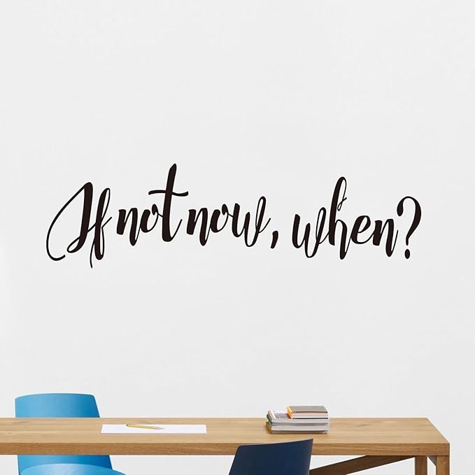 Motivational Quotes Wall Decals for Bedroom: Inspirational Vinyl Art Wall Stickers for Bathroom Kitchen Classroom Living Room Office - If Not Now When 35" X 9.8"