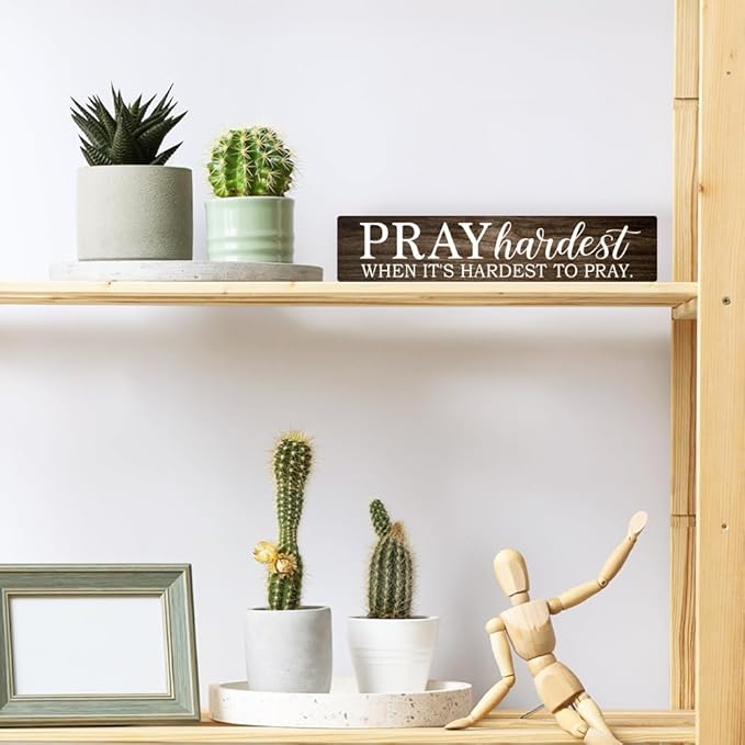 AGMDESIGN Pray Hardest When It's Hardest To Pray Wooden Sign, Christian Wall Decor for Prayer Room Church, Faith-Based Wall Decor for Shelf Desk Door, Bible Verse Wood Hanging Plaque for Bedroom Home