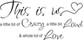 This is Us Crazy Loud Love Wall Decal Vinyl Love Quote Wall Decal Inspirational Family Quote Sticker Art Lettering Saying Home Decoration for Bedroom Living Room Office