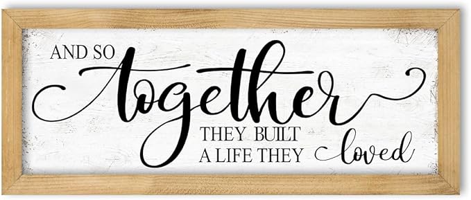 And So Together They Built a Life They Loved Sign: Master Bedroom Signs Wall Decor Above Bed Love Quotes Couples Wall Art Farmhouse Family Signs Hanging Rustic Wall Plaque Framed 6" x 15"