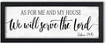 As for Me and My House We Will Serve the Lord Sign: Bible Verse Sign Christian Wall Art Framed Small Plaque Rustic Family Signs Country Farmhouse Wall Decor for Dining Room Living Room 6" x 14.5"
