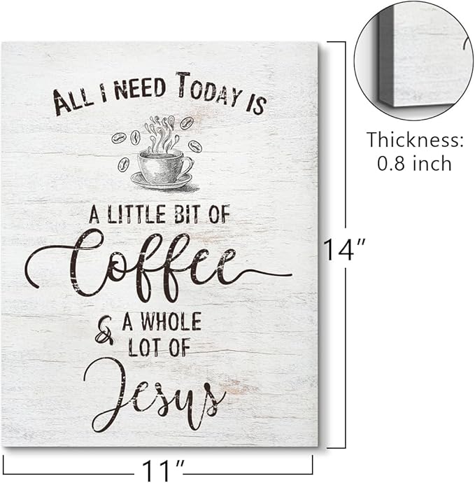 Inspirational Christian Coffee Sign Farmhouse Kitchen Decor All I Need Today is A Little Bit of Coffee & A Whole Lot of Jesus Quotes Canvas Wall Art for Home Office Cafe Bar Counter Decor 11x14 Inch