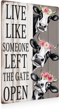 Cow Wall Art Decor Sign Live Like Someone Left The Gate Open Metal Tin Sign for Home Farm Fence Bathroom Bedroom Wall Decor 8x12 Inches