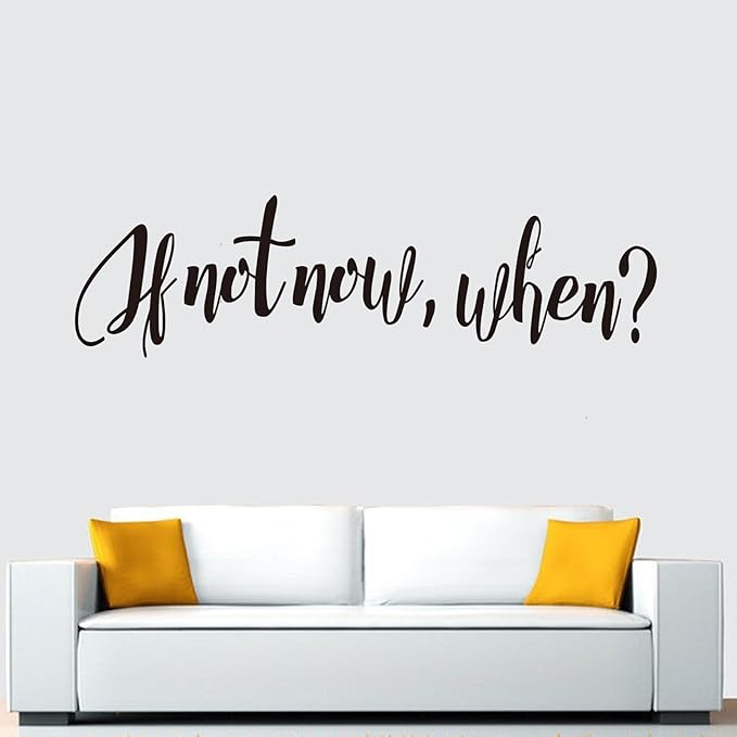 Motivational Quotes Wall Decals for Bedroom: Inspirational Vinyl Art Wall Stickers for Bathroom Kitchen Classroom Living Room Office - If Not Now When 35" X 9.8"